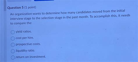 Solved Question 5 1 ﻿pointan Organization Wants To