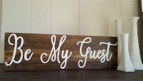 Be Our Guest Be My Guest Wood Sign Etsy