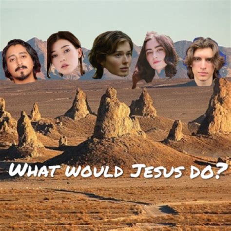 What Would Jesus Do