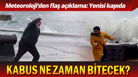 Kabus ne zaman bitecek Meteoroloji den flaş açıklama Yenisi geliyor