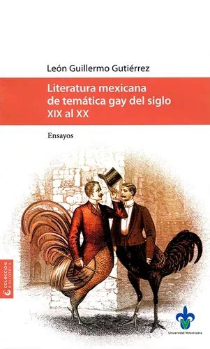 Literatura Mexicana De Temática Gay Del Siglo Xix Al Xx MercadoLibre
