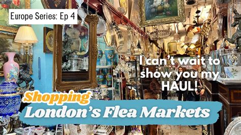 Shopping London Flea Markets HUGE Vintage Haul Thrift With Me YouTube