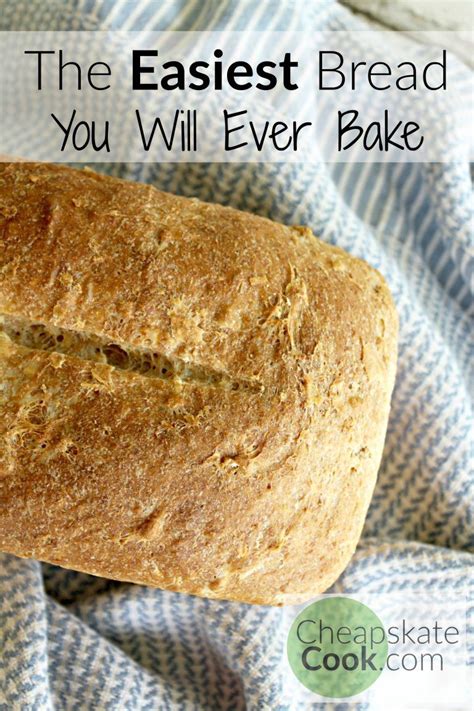 The Easiest Bread You Will Ever Bake Cheapskate Cook Recipe Easy