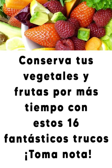 Conserva Tus Vegetales Y Frutas Por M S Tiempo Con Estos Fant Sticos