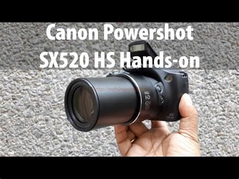 Canon Powershot SX520 HS Unboxing & Full Review: In-depth Hands on ...