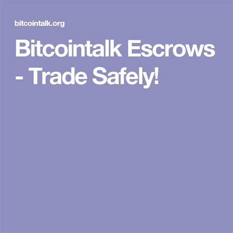 Bitcointalk Escrows Trade Safely Trading Escrow