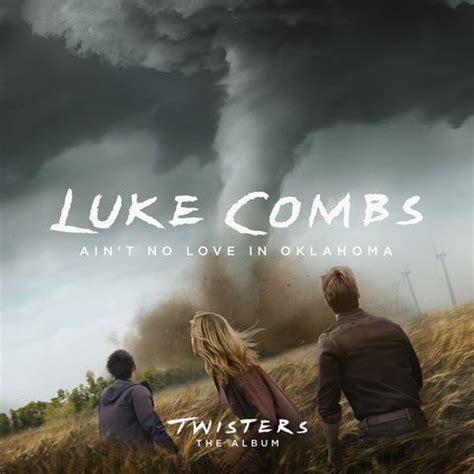 Luke Combs Drops Ain T No Love In Oklahoma Featured On Twisters