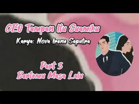 NOVEL ROMANTIS TERPOPULER CEO TAMPAN ITU SUAMIKU PART 03 NOVA