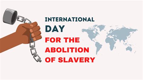 International Day For The Abolition Of Slavery Know History