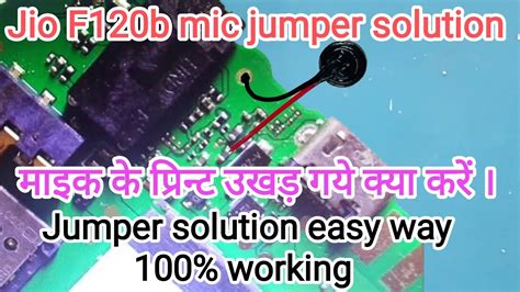 Jio F120b Mic Jumper Solution Mic Way Jio F120b How To Solve Mic