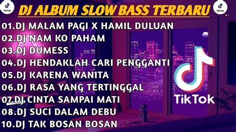 DJ SLOW BASS TERBARU 2023 DJ VIRAL TIKTOK FULL BASS DJ MALAM PAGI X