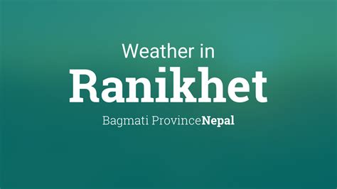 Weather for Ranikhet, Nepal