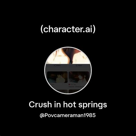 Chat With Crush In Hot Springs Character Ai AI Chat Reimagined