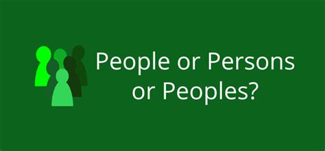 People Or Persons And Peoples How To Use The Words