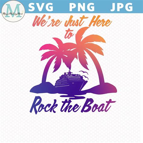 We Re Just Here To Rock The Boat Svg Cruise Svg Summer Etsy