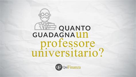 Quanto Guadagna Un Professore Universitario Ecco Lo Stipendio