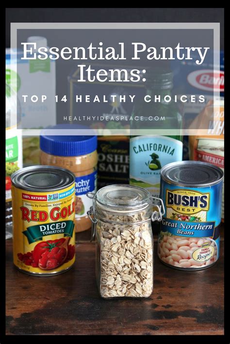 Essential Pantry Items: Top 14 Healthy Choices - Healthy Ideas Place