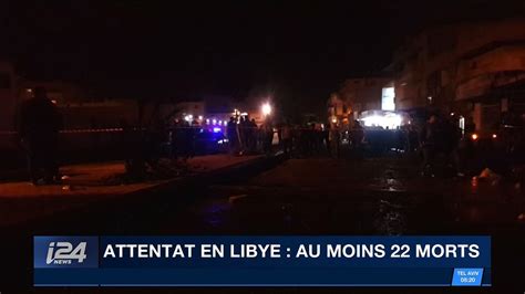 Attentat En Lybie Au Moins 22 Morts Vidéo Dailymotion