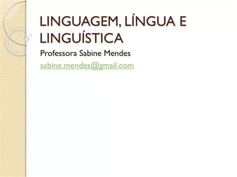 PPT LINGUAGEM LÍNGUA E LINGUÍSTICA PowerPoint Presentation free