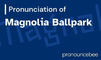 how to pronounce magnolia