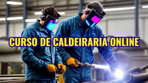 Curso De Caldeiraria Industrial - SEJA UM ESPECIALISTA EM CALDEIRARIA! CURSO ONLINE COMPLETO COM ...
