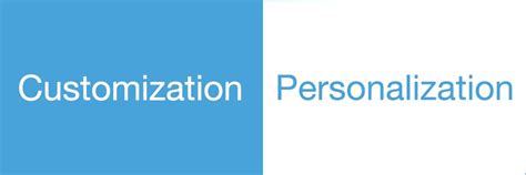 The Difference Between Customization and Personalization