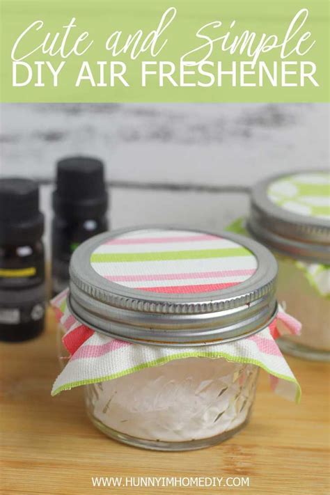 homemade diy air freshener in a jar with text overlay that says cute ...