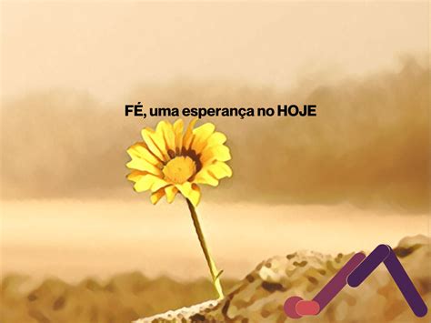 Imagens De Fe E Esperança - Fé e Esperança – Elas são a mesma coisa?