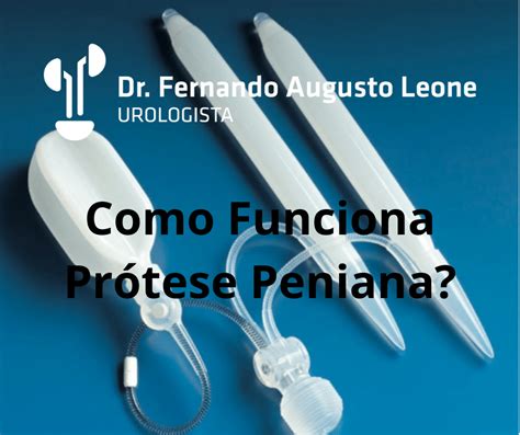 O Que É Protese Peniana - Como Funciona Prótese Peniana? - Dr. Fernando Leone - Urologista BH
