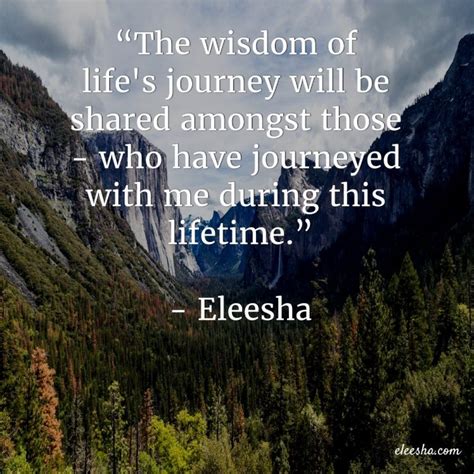 The Wisdom Of Life S Journey Will Be Shared Amongst Those Who Have