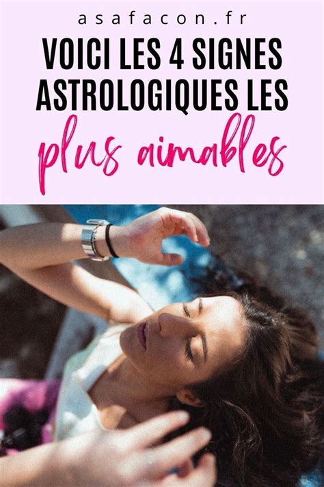 Voici Les Signes Astrologiques Les Plus Aimables Artofit