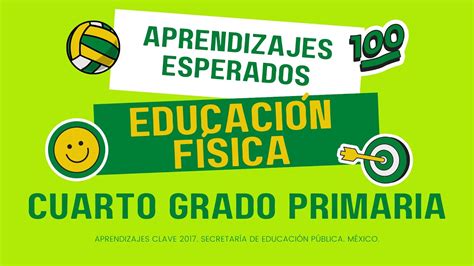 Aprendizajes Esperados Educaci N F Sica Cuarto Grado De Primaria Sep