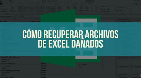 Recuperar un archivo de Excel dañado Rápido y Fácil