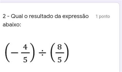 Qual O Resultado Da Expressão - Qual o resultado da expressão abaixo: - brainly.com.br