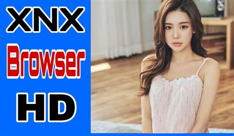 Android용 Xxnx Browser Xnx Videos Hd Social Media Sites Apk 다운로드