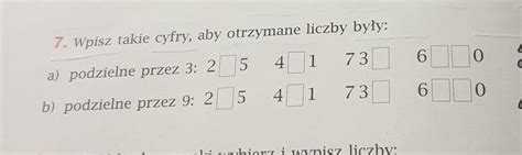 7 Wpisz takie cyfry aby otrzymane liczby były pliss szybko Brainly pl