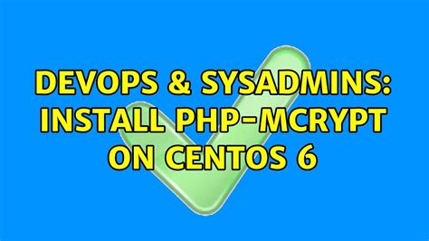 Devops Sysadmins Install Php Mcrypt On Centos Solutions