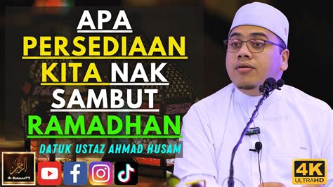 Datuk Ustaz Ahmad Husam Apa Persediaan Kita Nak Sambut Ramadhan Youtube