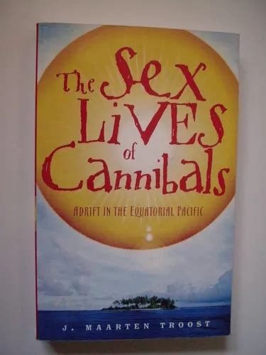 The Sex Lives Of Cannibals J Maarten Troost A Edic MercadoLibre