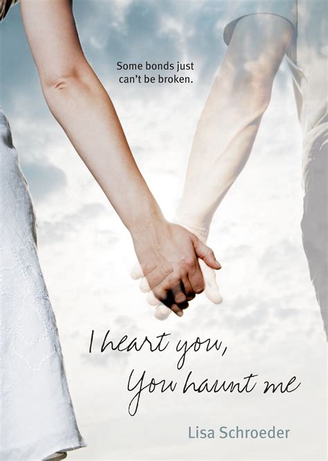 I Heart You, You Haunt Me | Book by Lisa Schroeder | Official Publisher