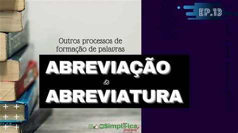 Observação Abreviação - (Episódio 13) Formação de palavras: abreviação e abreviatura - YouTube