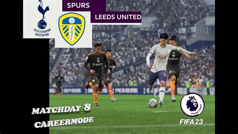 Fifa23 Tottenham Hotspur Vs Leeds Unitedpremier League 202223career