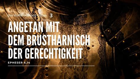 Waffenrüstung Gottes der Brustharnisch der Gerechtigkeit Eph 6