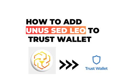 How To Add UNUS SED LEO To Trust Wallet A Step By Step Guide 2025