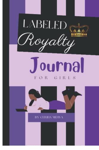 Labeled Royalty Journal Journal For Girls By Cerina Menya Goodreads