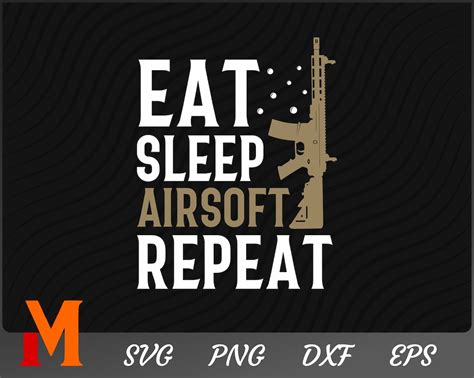 Eat Sleep Airsoft Repeat Svg Airsoft Gun Svg Airsoft Clipart Tactical