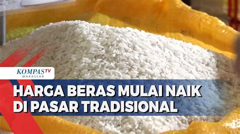 Harga Beras Mulai Naik Di Pasar Tradisional Pabaeng Baeng Makassar