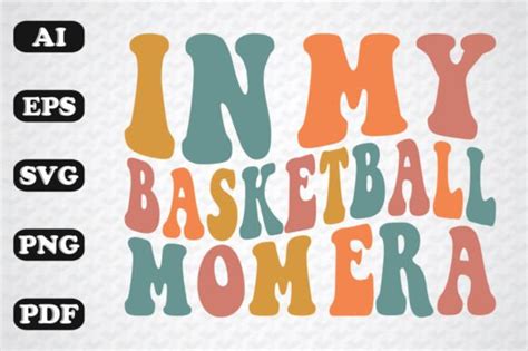 In My Basketball Mom Era Retro Svg Png Graphic By Sujon1638 · Creative Fabrica