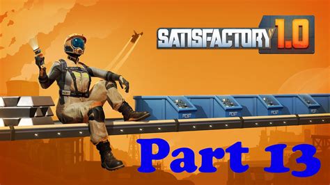 Satisfactory 1 0 Part 13 2nd Fuel Generator Factory Laid Down For