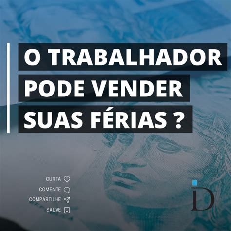 Pode Vender 5 Dias De Férias - PODE O EMPREGADO VENDER SUAS FÉRIAS?